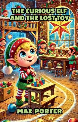 Book cover for The Curious Elf And The Lost Toy