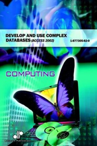 Cover of Develop and Use Complex Databases (Access 2002)