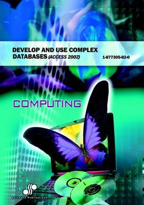 Book cover for Develop and Use Complex Databases (Access 2002)