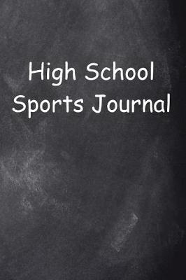 Book cover for High School Sports Journal Chalkboard Design