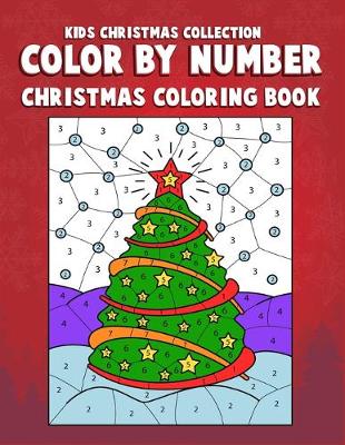 Book cover for Kids Christmas Collection Color By Number Christmas Coloring Book
