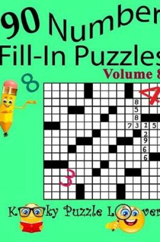 Cover of Number Fill-In Puzzles, Volume 8, 90 Puzzles