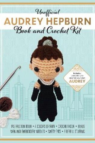 Cover of Unofficial Audrey Hepburn Book and Crochet Kit