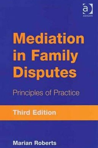 Cover of Mediation in Family Disputes: Principles of Practice
