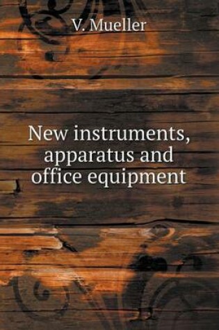 Cover of New instruments, apparatus and office equipment