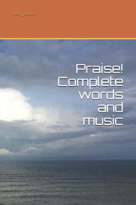 Book cover for Praise! Complete words and music