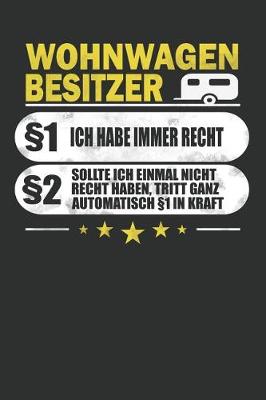 Book cover for Wohnwagenbesitzer 1 Ich Habe Immer Recht 2 Sollte Ich Einmal Nicht Recht Haben, Tritt Ganz Automatisch 1 in Kraft