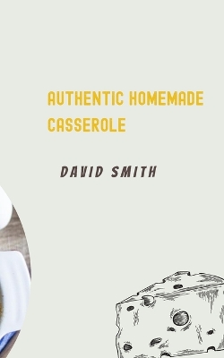 Book cover for Authentic Homemade Casserole