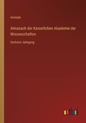 Book cover for Almanach der Kaiserlichen Akademie der Wissenschaften