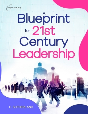 Book cover for A Blueprint for 21st Century Leadership