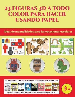 Book cover for Ideas de manualidades para las vacaciones escolares (23 Figuras 3D a todo color para hacer usando papel)