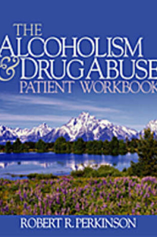 Cover of The Alcoholism and Drug Abuse Patient Workbook