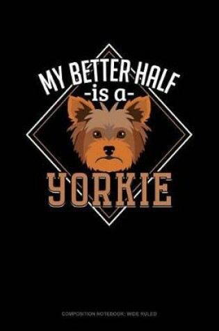 Cover of My Better Half Is a Yorkie