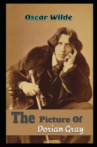 Cover of The Picture of Dorian Gray By Oscar Wilde (A Story Of young man who sells his soul for eternal youth and beauty) "Annotated Edition"