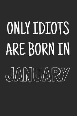 Cover of Only idiots are born in January