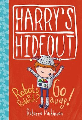 Book cover for Harry's Hideout: Robots or Rubbish ? / Go Away!