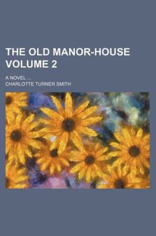 Cover of The Old Manor-House; A Novel Volume 2