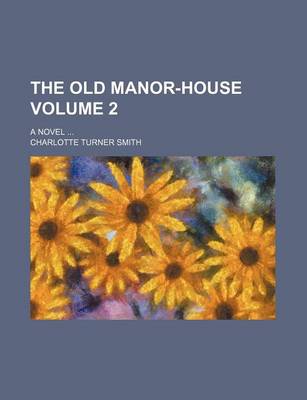 Book cover for The Old Manor-House; A Novel Volume 2