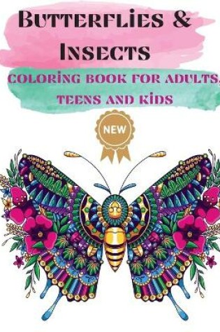 Cover of Butterflies & Insects Coloring books for Adults, Teens, and Kids