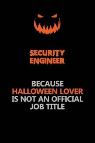 Cover of Security Engineer Because Halloween Lover Is Not An Official Job Title