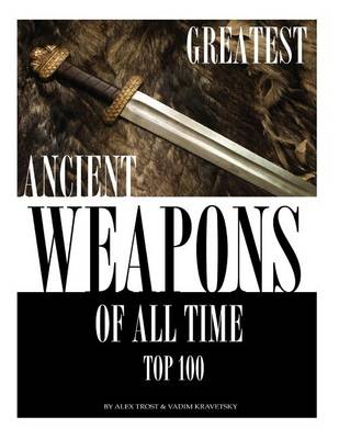 Book cover for Greatest Ancient Weapons of All Time