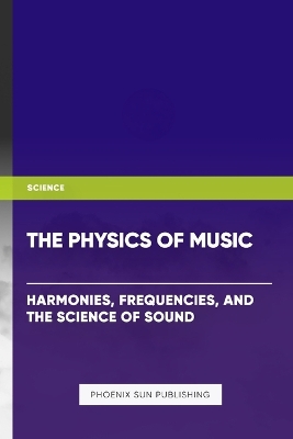 Book cover for The Physics of Music