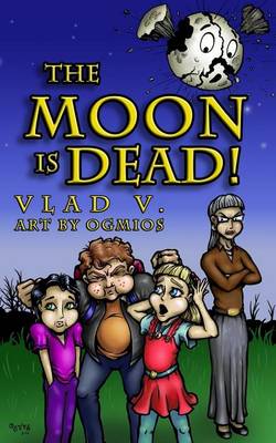 Cover of The Moon is Dead!