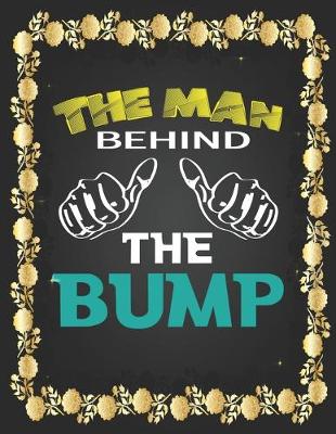 Book cover for The Man Behind The Bump