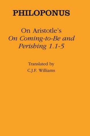 Cover of On Aristotle's "On Coming to Be and Perishing 1.1-5"