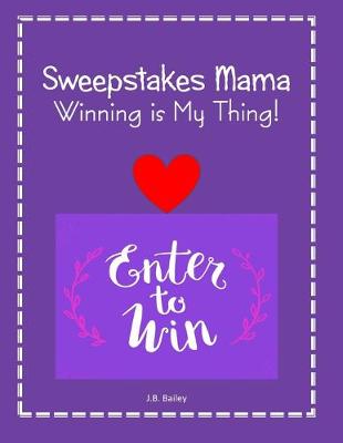 Book cover for Sweepstakes Mama Winning is My Thing!