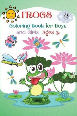 Cover of Frogs Coloring Book For Boys and Girls