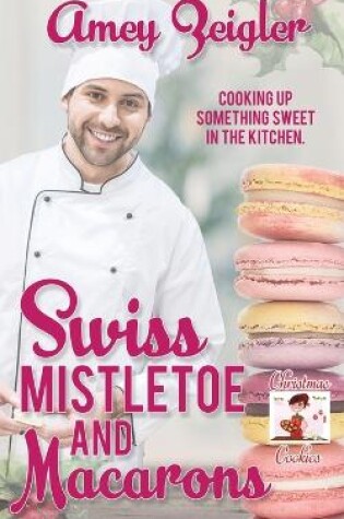 Cover of Swiss Mistletoe and Macarons