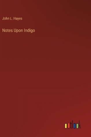 Cover of Notes Upon Indigo