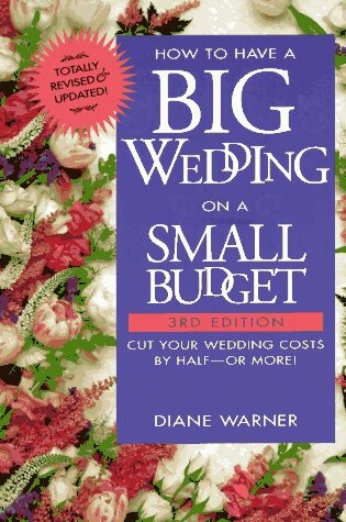 Cover of How to Have A Big Wedding on A Smal