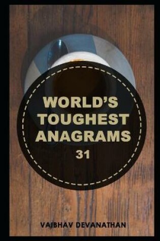 Cover of World's Toughest Anagrams - 31