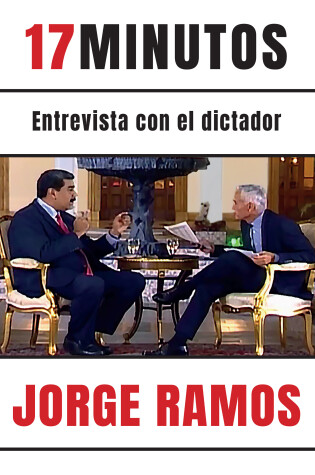 Cover of 17 minutos: Entrevista con el dictador / 17 Minutes. An Interview with the Dicta tor