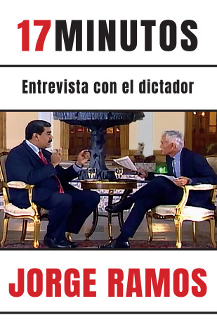 Book cover for 17 minutos: Entrevista con el dictador / 17 Minutes. An Interview with the Dicta tor