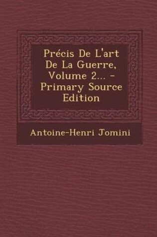Cover of Precis de L'Art de La Guerre, Volume 2...