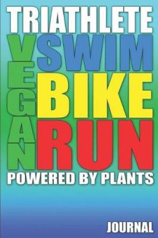 Cover of Vegan Triathlete Swim Bike Run