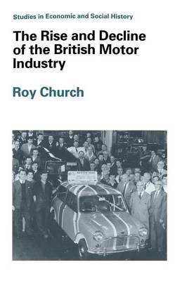 Book cover for The Rise and Decline of the British Motor Industry