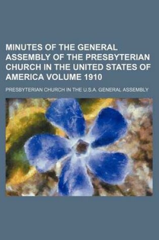 Cover of Minutes of the General Assembly of the Presbyterian Church in the United States of America Volume 1910