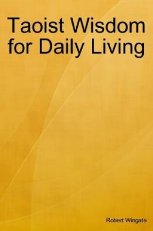 Cover of Taoist Wisdom for Daily Living