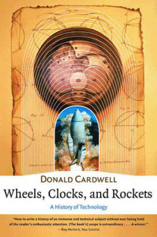 Cover of Wheels, Clocks & Rockets - A History of Technology