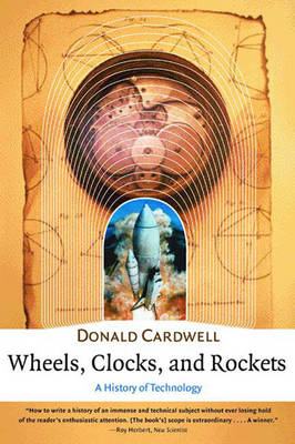 Book cover for Wheels, Clocks & Rockets - A History of Technology