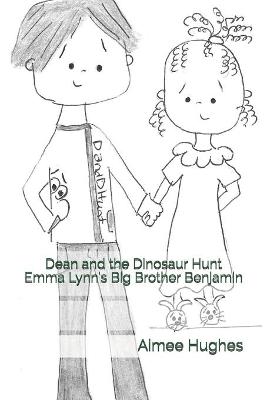 Book cover for Dean and the Dinosaur Hunt Emma Lynn's Big Brother Benjamin
