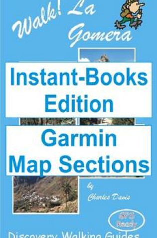 Cover of Walk! La Gomera Tour and Trail Map Sections for Garmin GPS