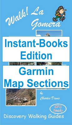 Book cover for Walk! La Gomera Tour and Trail Map Sections for Garmin GPS