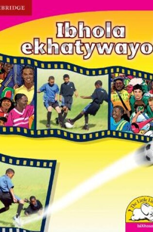 Cover of Ibhola ekhatywayo! (IsiXhosa)