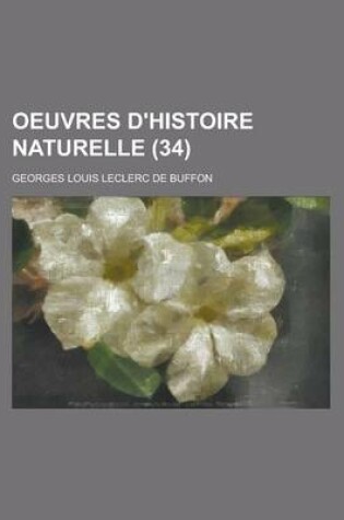 Cover of Oeuvres D'Histoire Naturelle (34 )