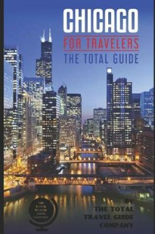 Cover of CHICAGOFOR TRAVELERS. The Total Guide